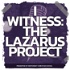 I Witness: The Lazarus Project