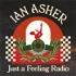 Ian Asher - Just a Feeling Radio