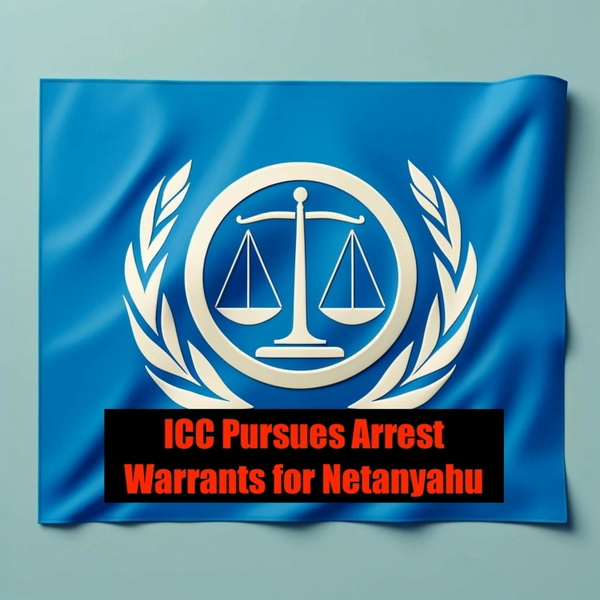 Artwork for ICC Pursues Arrest Warrants for Netanyahu