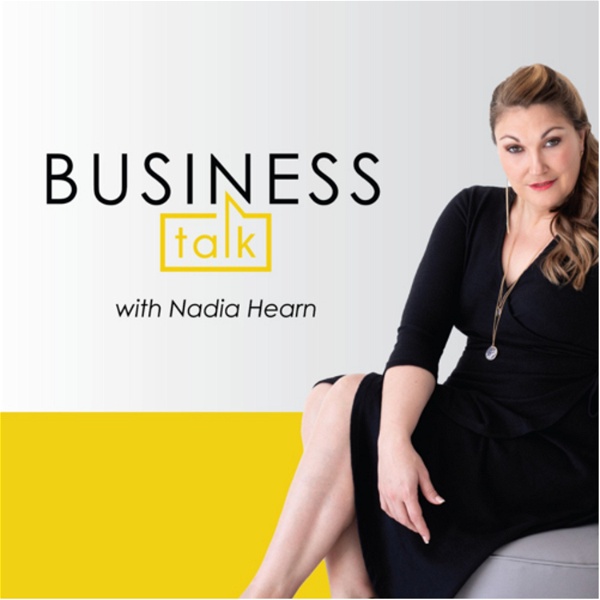 Artwork for Business Talk with Nadia Hearn -