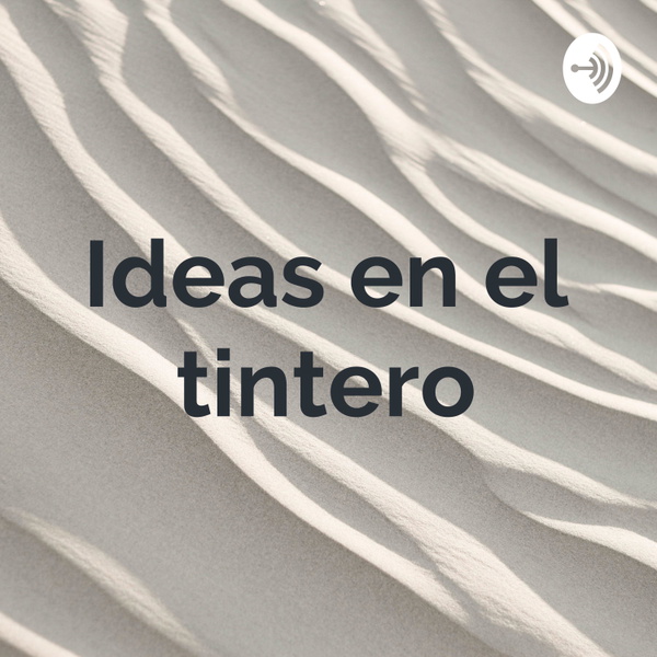 Artwork for Ideas en el tintero