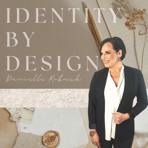 Artwork for Identity By Design with Danielle Roback