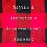 Idjits And Assbutts A Supernatural Podcast