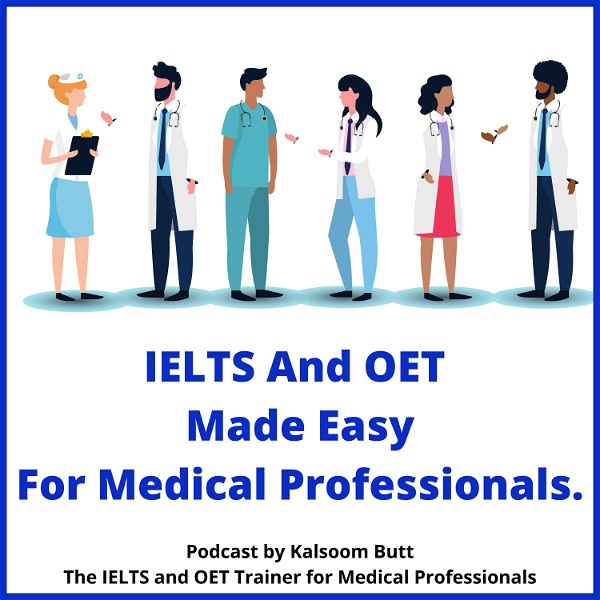 Artwork for IELTS And OET Made Easy Podcast For Medical Professionals