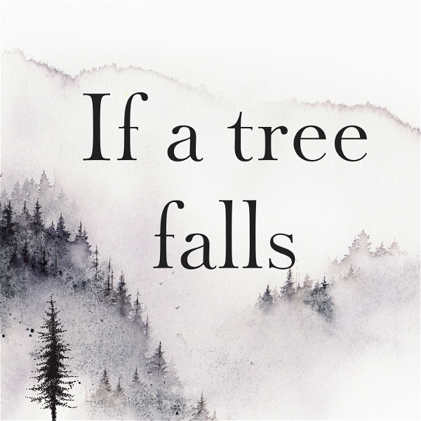 Artwork for If a tree falls