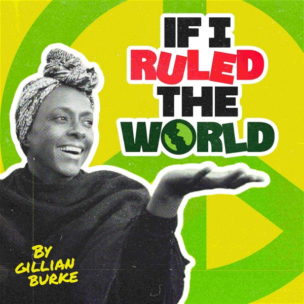 Artwork for If I Ruled the World by Gillian Burke