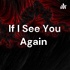 If I See You Again