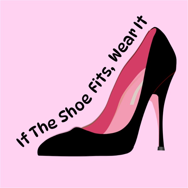 Artwork for If The Shoe Fits, Wear It