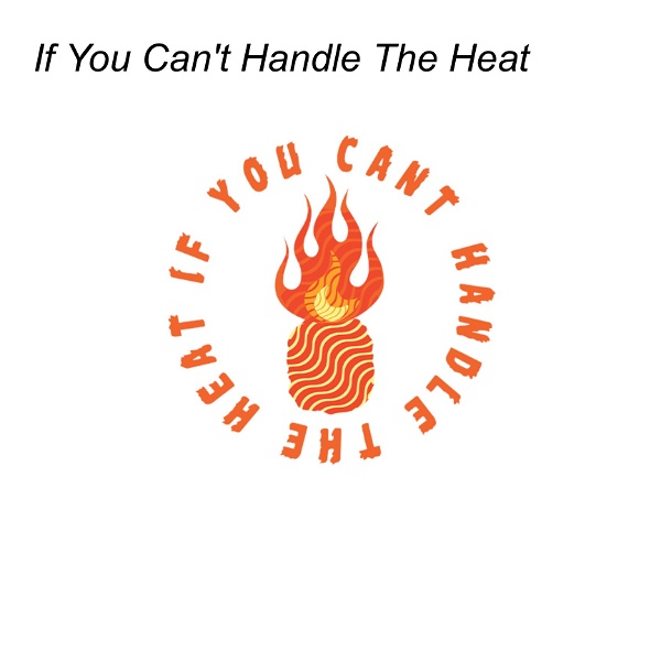 Artwork for If You Can’t Handle The Heat