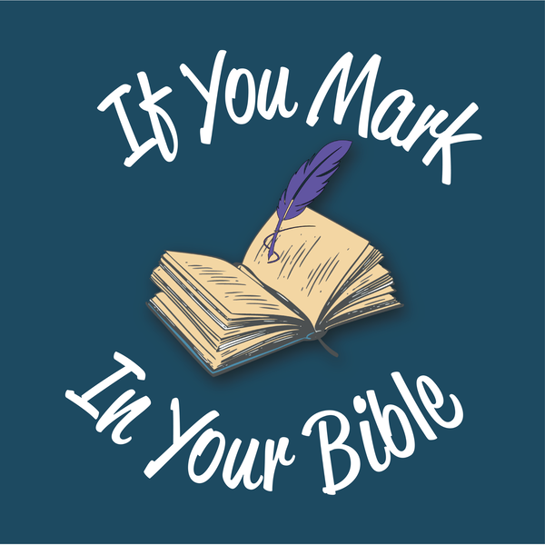 Artwork for If You Mark In Your Bible Podcast