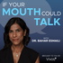 If Your Mouth Could Talk