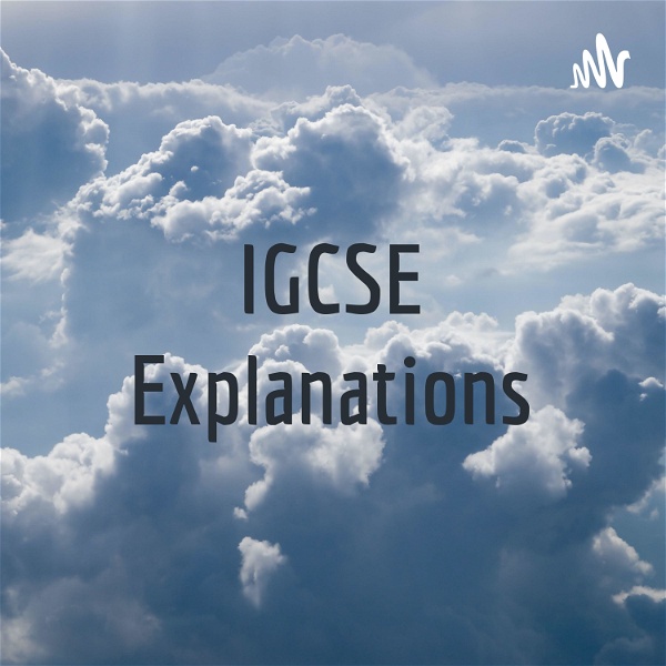 Artwork for IGCSE Explanations
