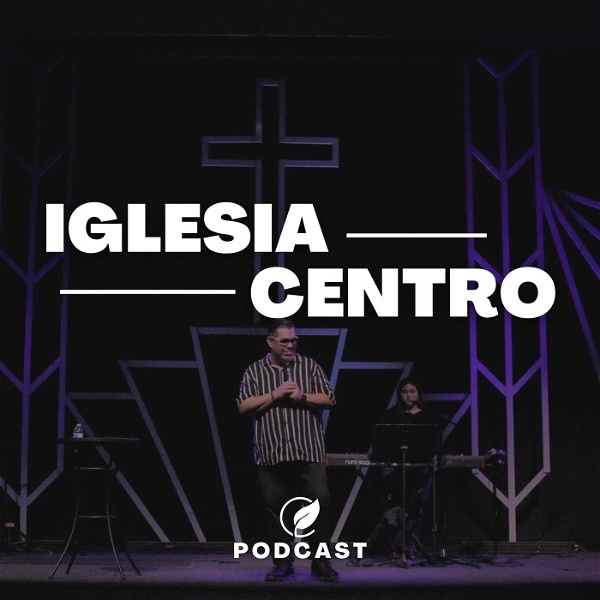 Artwork for Iglesia Centro Podcast