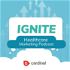 Ignite Digital Marketing Podcast | Healthcare Marketing Strategy & Tips | Alex Membrillo