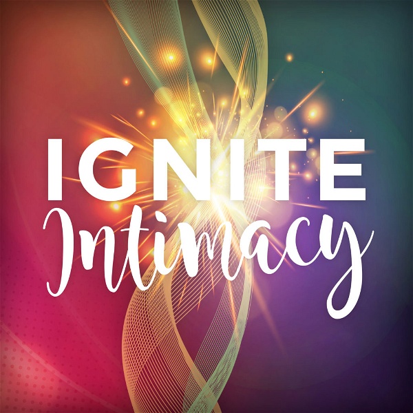 Artwork for Ignite Intimacy