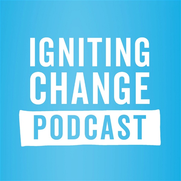 Artwork for Igniting Change Podcast