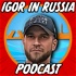 Igor in Russia Podcast