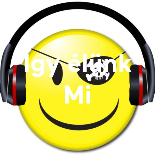 Artwork for Így élünk Mi