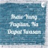Ikaw Yung Pagitan, Na Dapat Iwasan