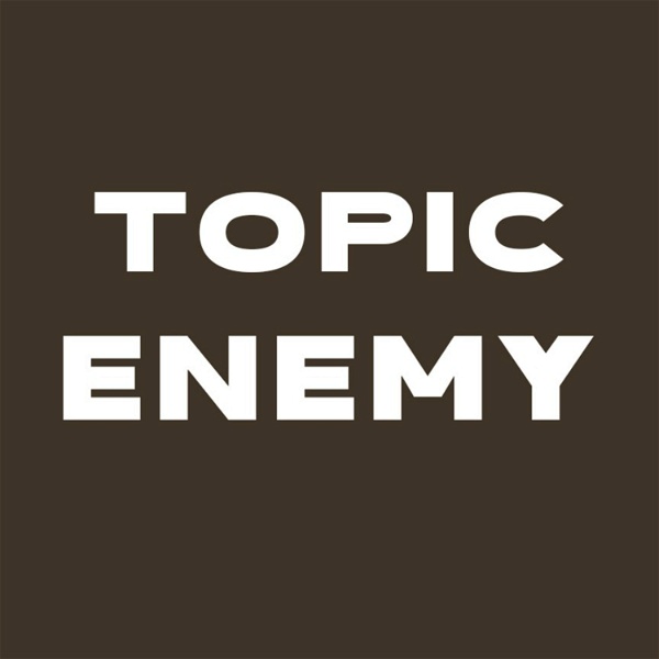 Artwork for TOPIC ENEMY