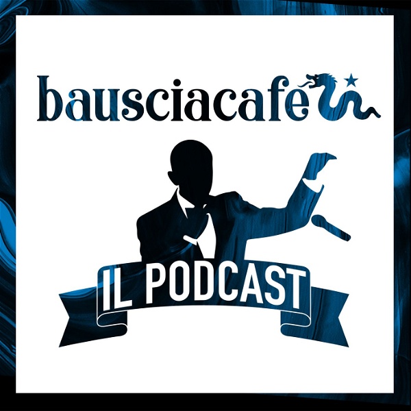 Artwork for Il Podcast di Bauscia Café