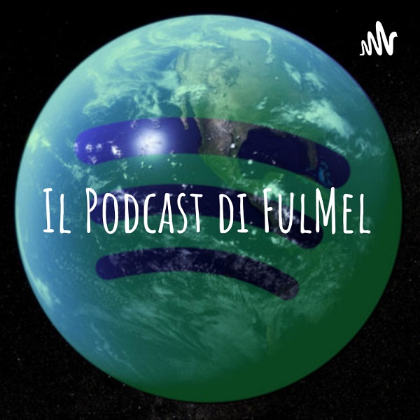 Artwork for Il Podcast di FulMel