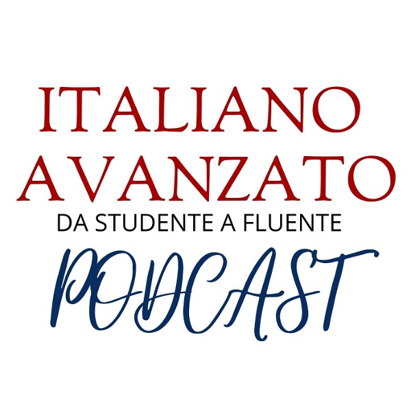 Artwork for Il podcast di Italiano Avanzato