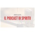 Il podcast di Spirito