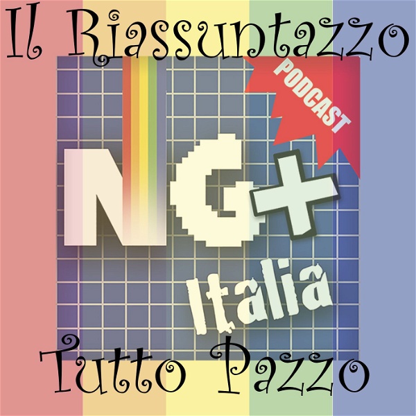 Artwork for Il Riassuntazzo di NG+ Italia