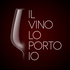 Il Vino lo Porto Io