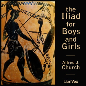 Artwork for Iliad for Boys and Girls, The by Alfred John Church (1829
