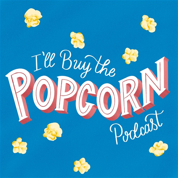 Artwork for I'll Buy the Popcorn Podcast