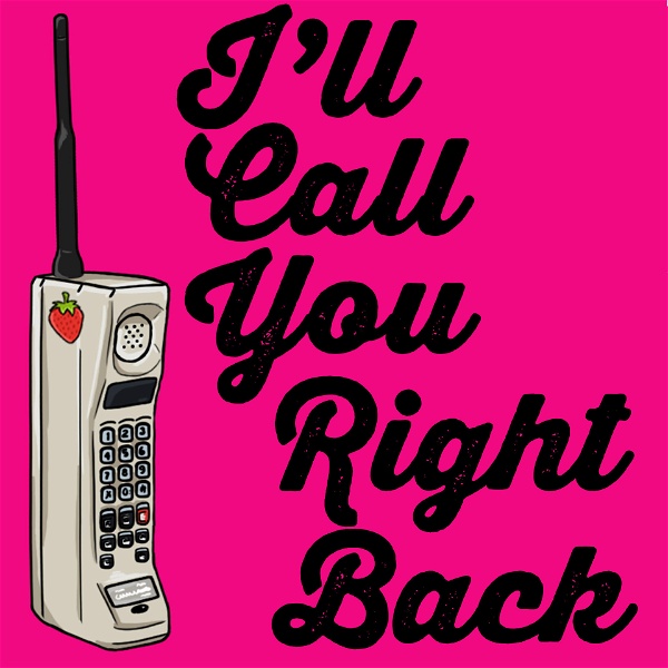 Artwork for I'll Call You Right Back Podcast