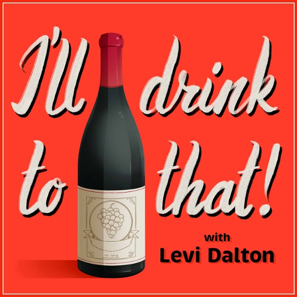 Artwork for I'll Drink to That! Wine Talk