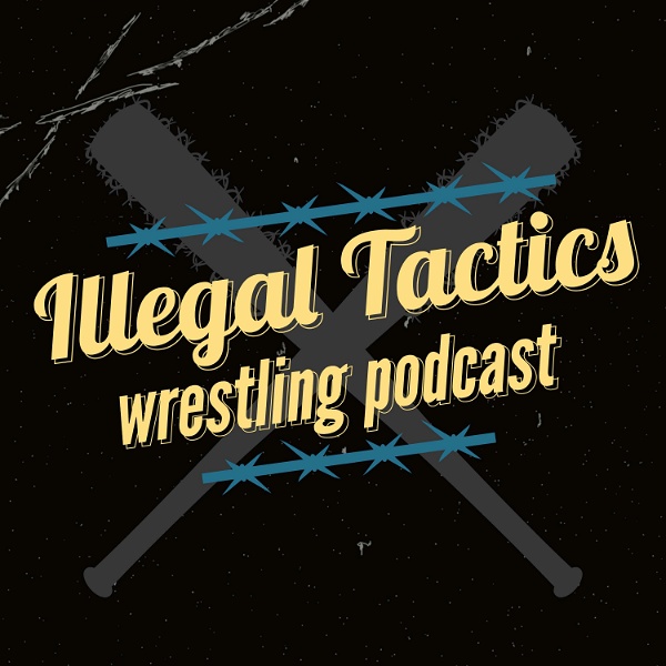 Artwork for Illegal Tactics Wrestling Podcast