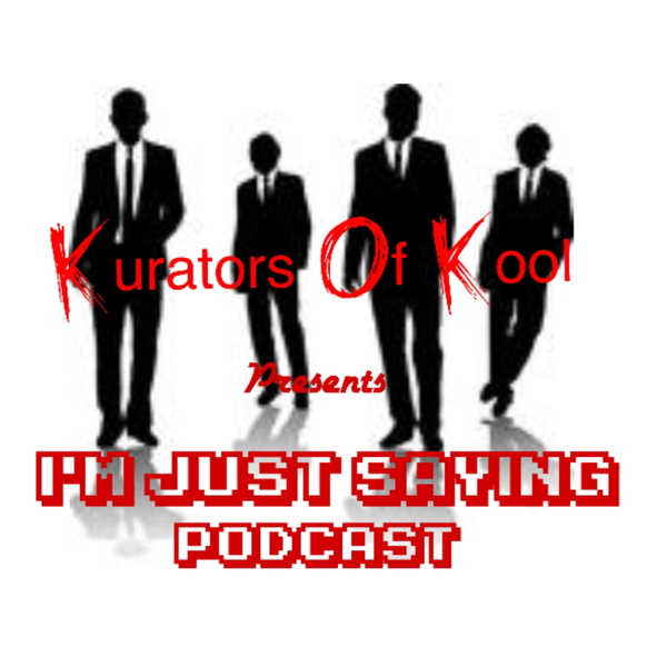 Artwork for "I'm Just Saying" the Podcast