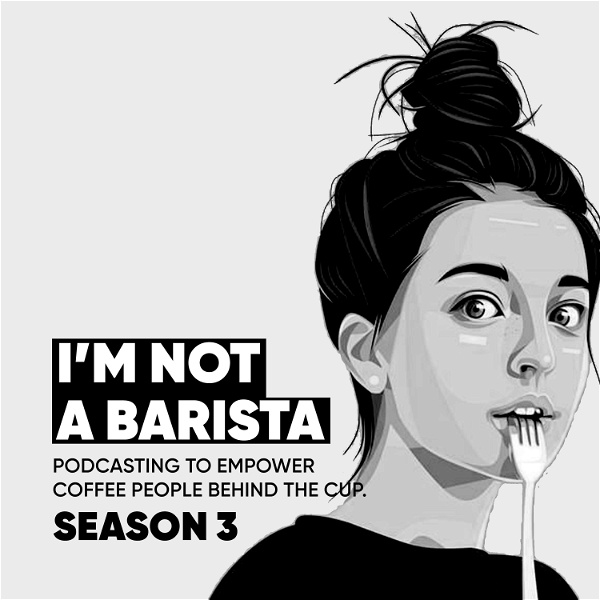 Artwork for I'M NOT A BARISTA: Voices of the Coffee World