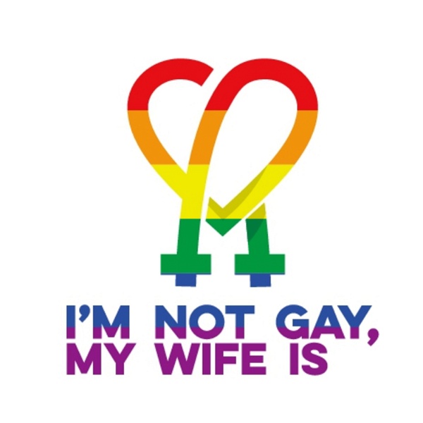 Artwork for I’m Not Gay My Wife Is