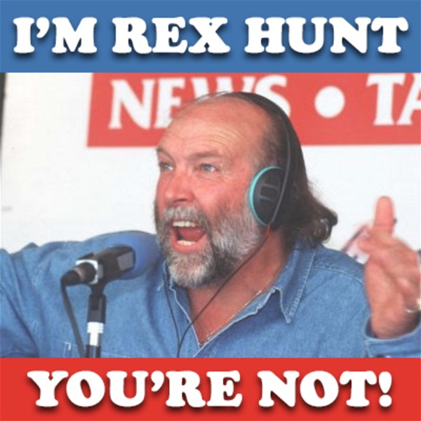 Artwork for I'm Rex Hunt and You're Not Podcast
