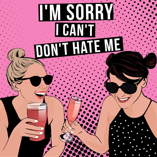 Artwork for I'm Sorry. I Can't. Don't Hate Me.