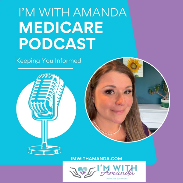Artwork for I'm With Amanda Medicare Podcast