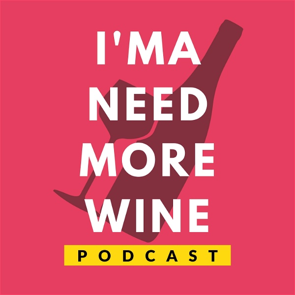 Artwork for I'ma Need More Wine Podcast