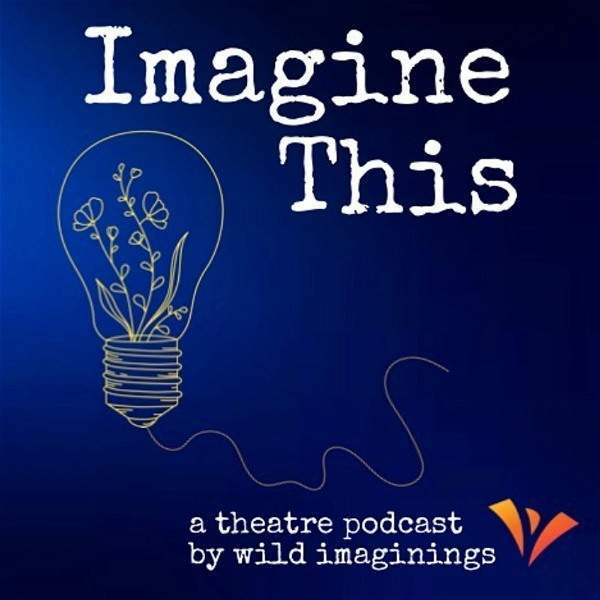 Artwork for Imagine This : A Theatre Podcast
