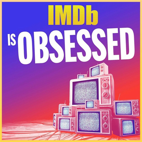 Artwork for IMDb Is Obsessed