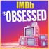 IMDb Is Obsessed
