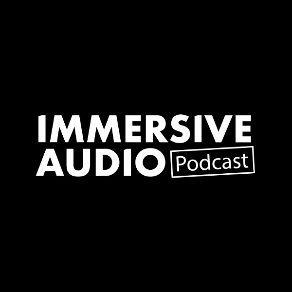 Artwork for Immersive Audio Podcast