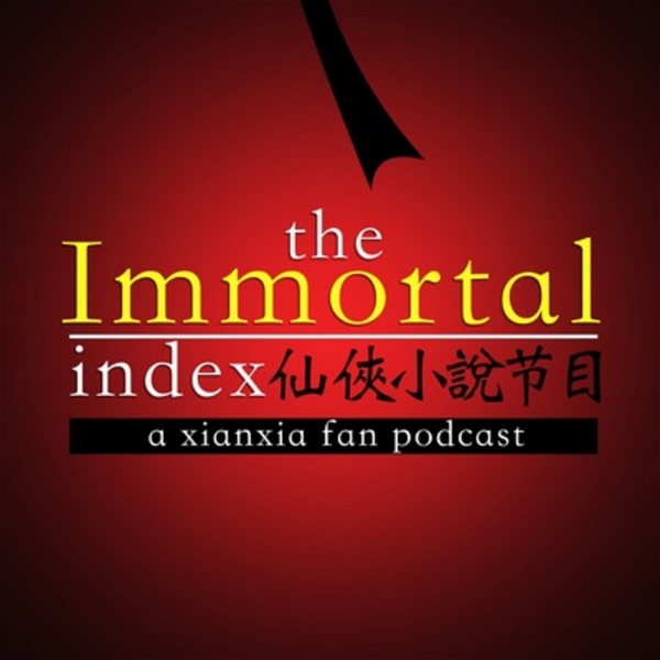 Artwork for Immortal Index: A Xianxia & Wuxia Fan Podcast