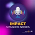 IMPACT Speaker Series