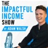 Impactful Income Show by Adam Walsh