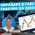 Imparare a fare trading da zero | corso base di trading online